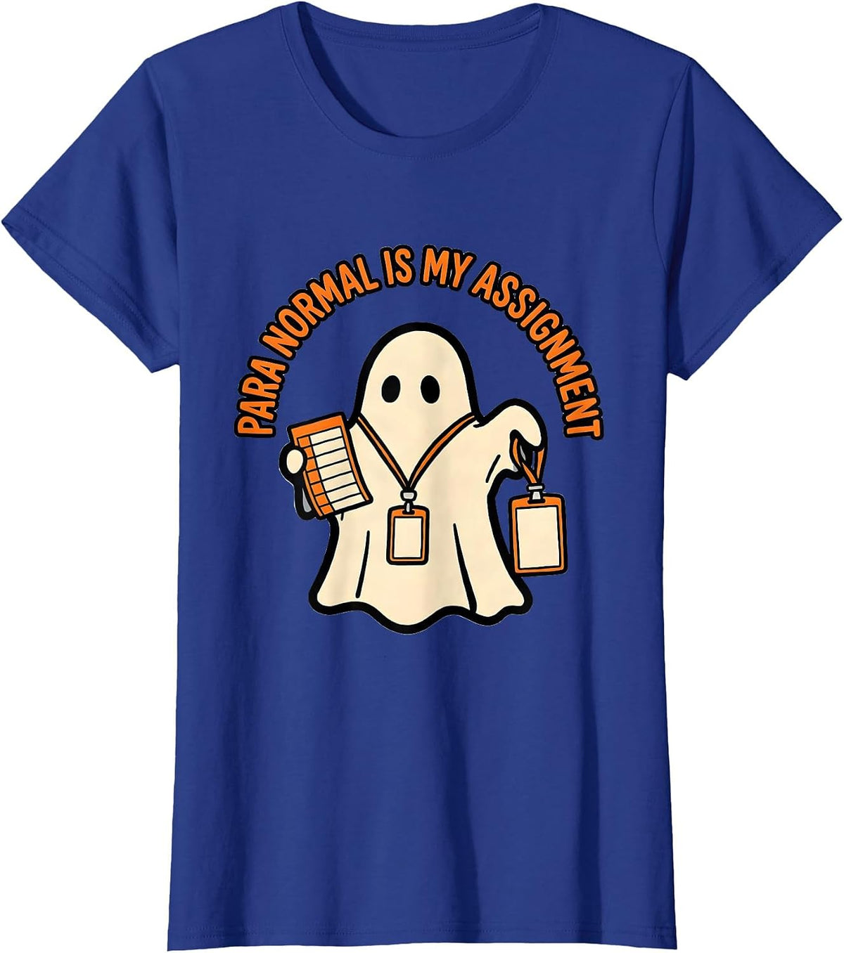 Women's Para Normal Is My Assignment Funny Ghost Paraprofessional T-Shirt - Royal Blue