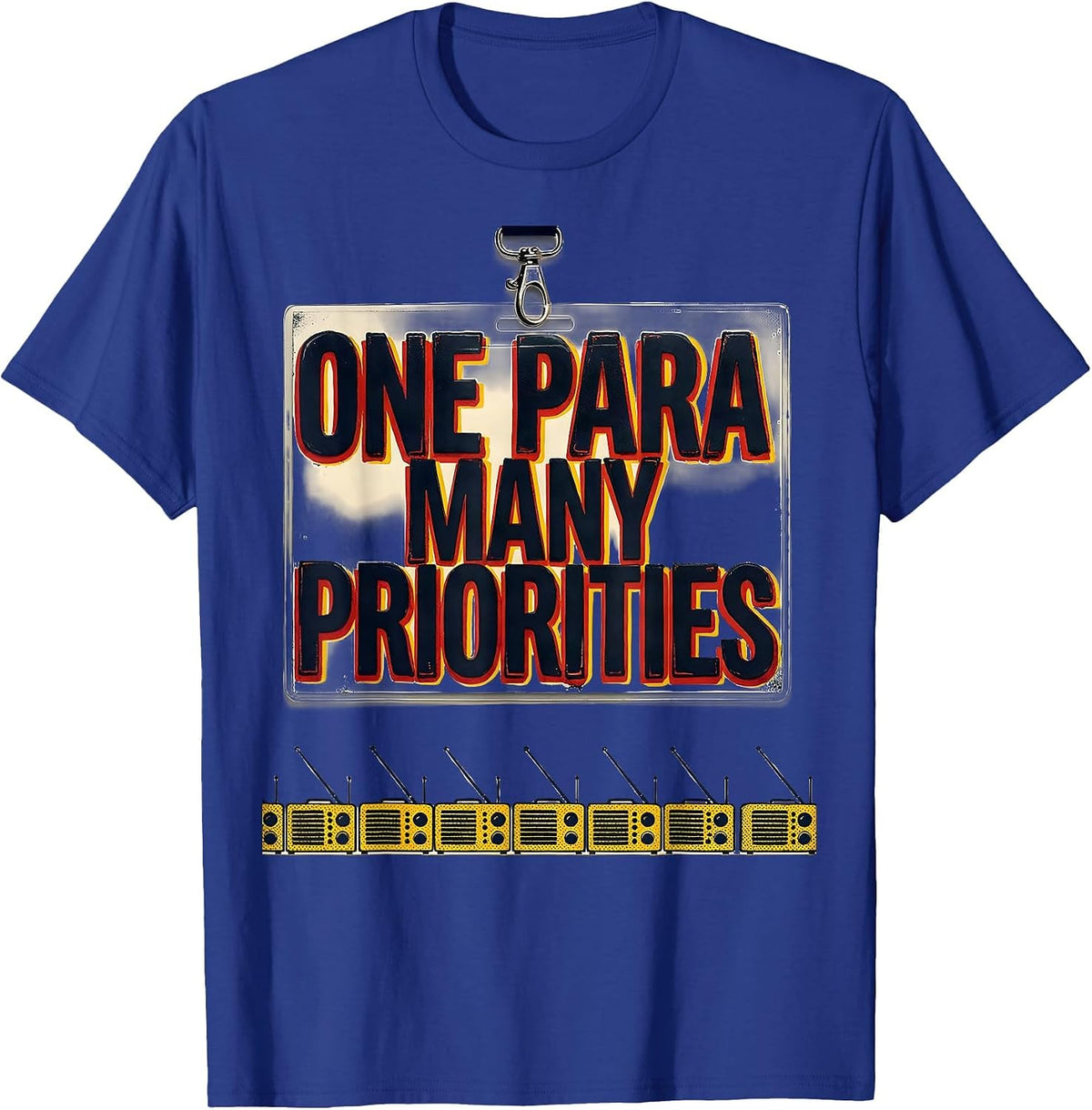 Men's One Para Many Priorities Funny Paraprofessional Paraeducator T-Shirt - Royal Blue