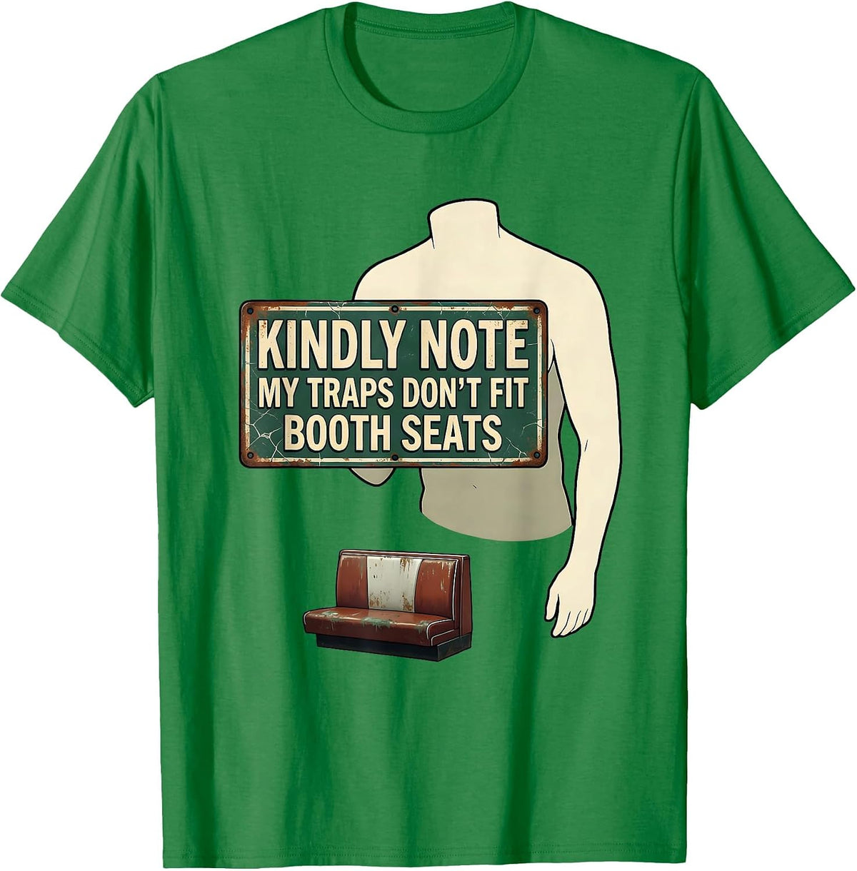 Men's Kindly Note, My Traps Don't Fit Booth Seats Vintage Gym T-Shirt - Kelly Green