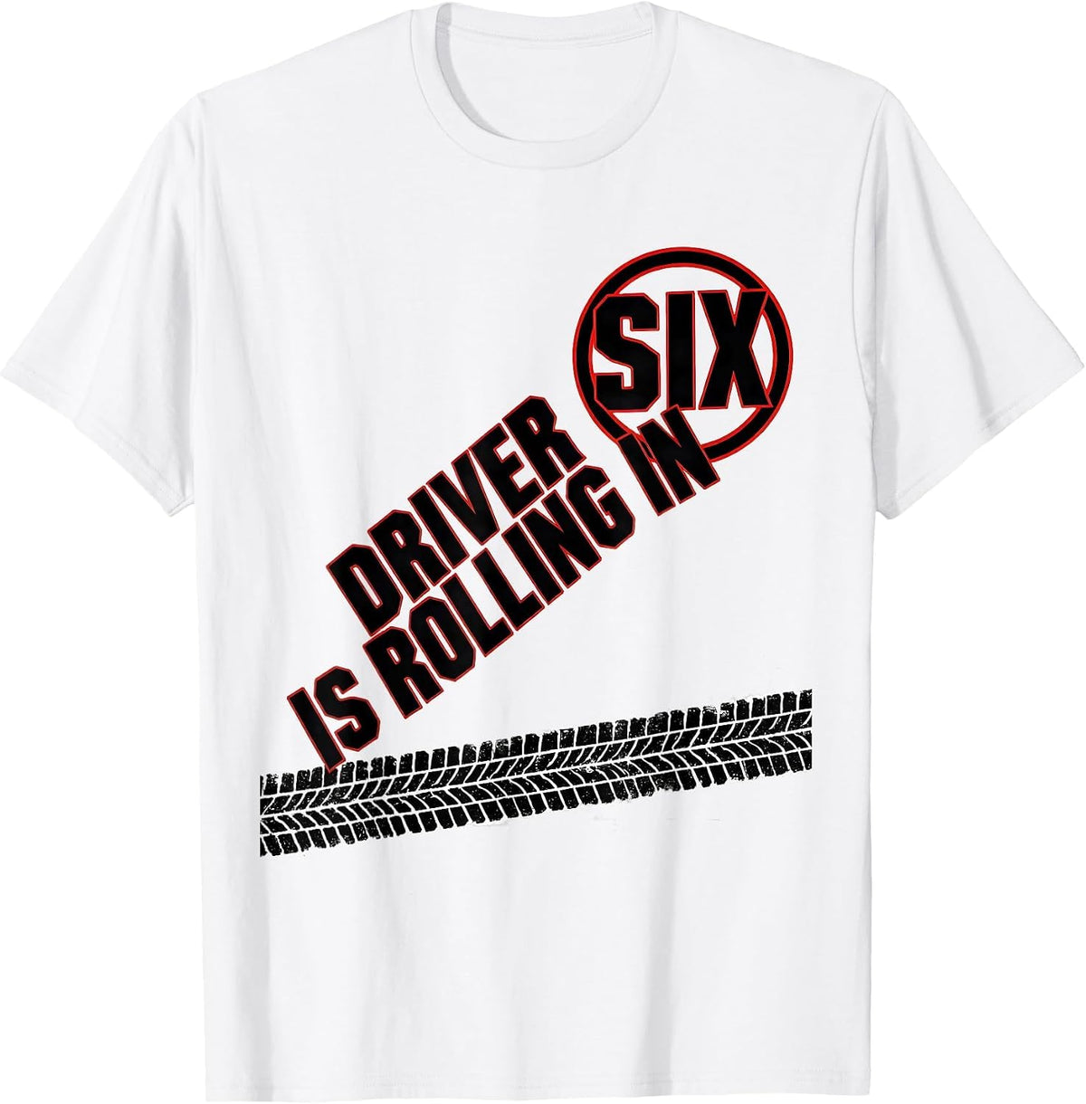 Men's Driver Six Is Rolling In Monster Truck Birthday Boy Age T-Shirt - White