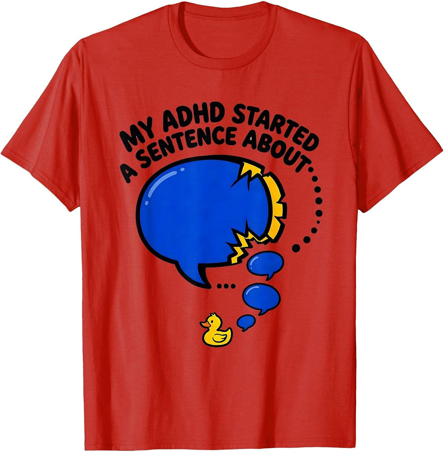 Men's My ADHD Started A Sentence About Funny Neurodiversity T-Shirt - Red