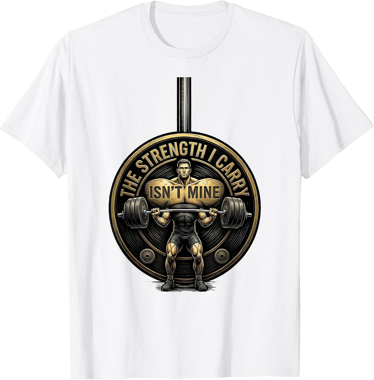 Men's The Strength I Carry Isn't Mine Funny Christian Gym T-Shirt - White
