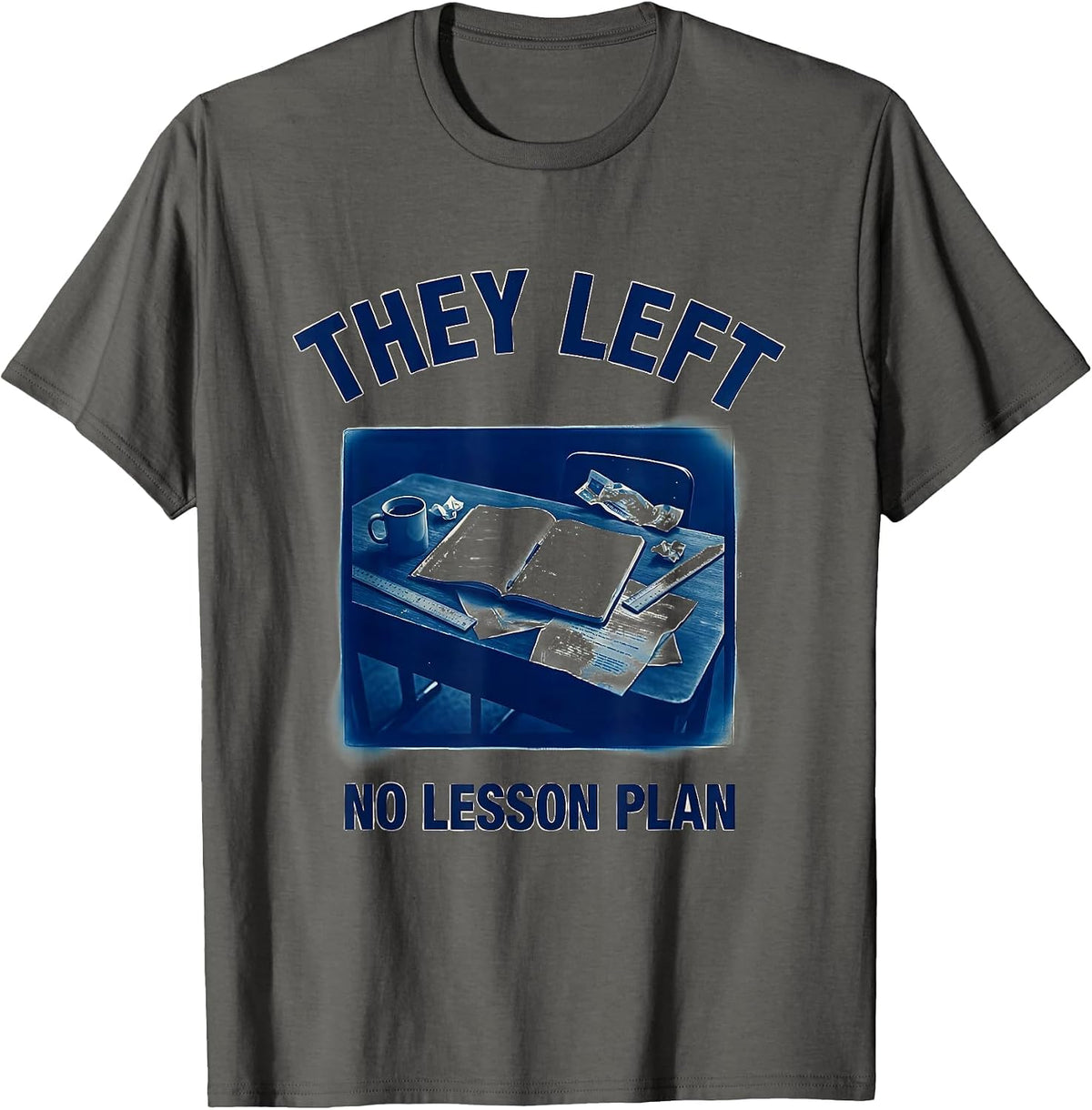 Men's They Left No Lesson Plan Substitute Teacher T-Shirt - Asphalt Grey
