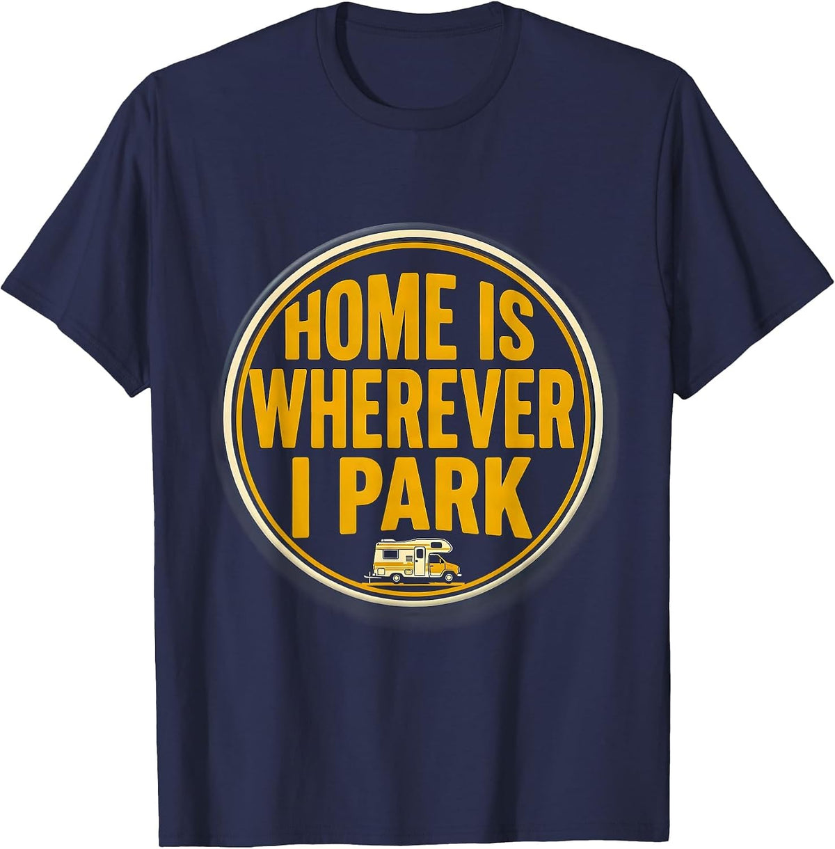 Home Is Wherever I Park Retro Van Life Nomad Camper Van T-Shirt - Navy Blue