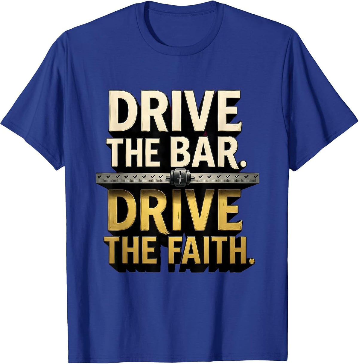 Drive The Bar Drive The Faith Christian Gym Deadlifter Faith T-Shirt - Royal Blue