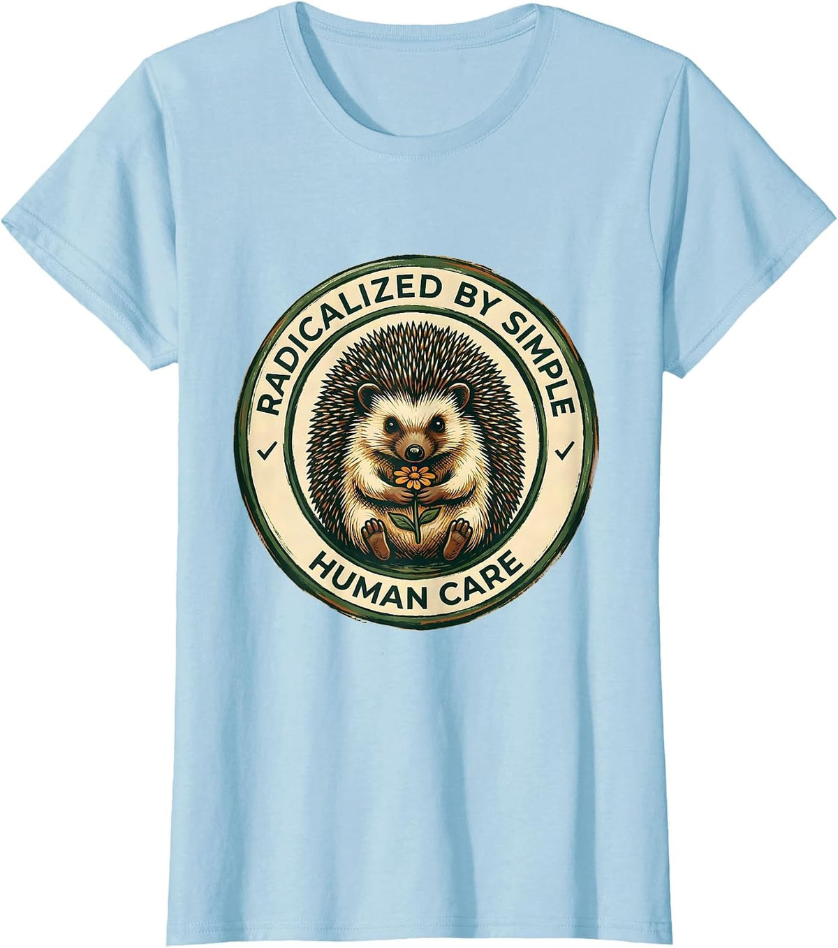 Women's Radicalized By Simple Human Care Folk Art Feminist Humor T-Shirt - Baby Blue