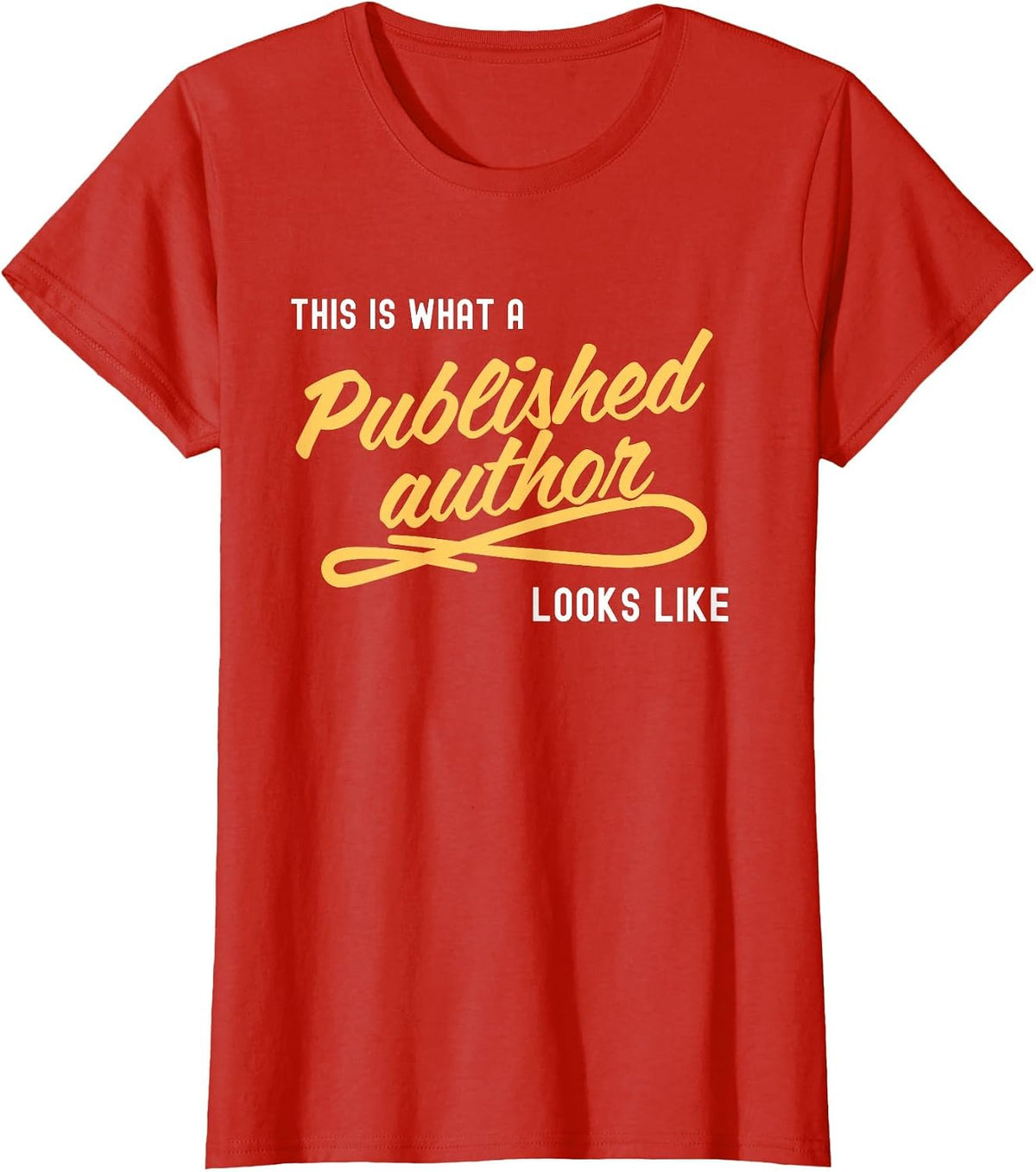 This is What A Published Author Looks Like T-Shirt - Red
