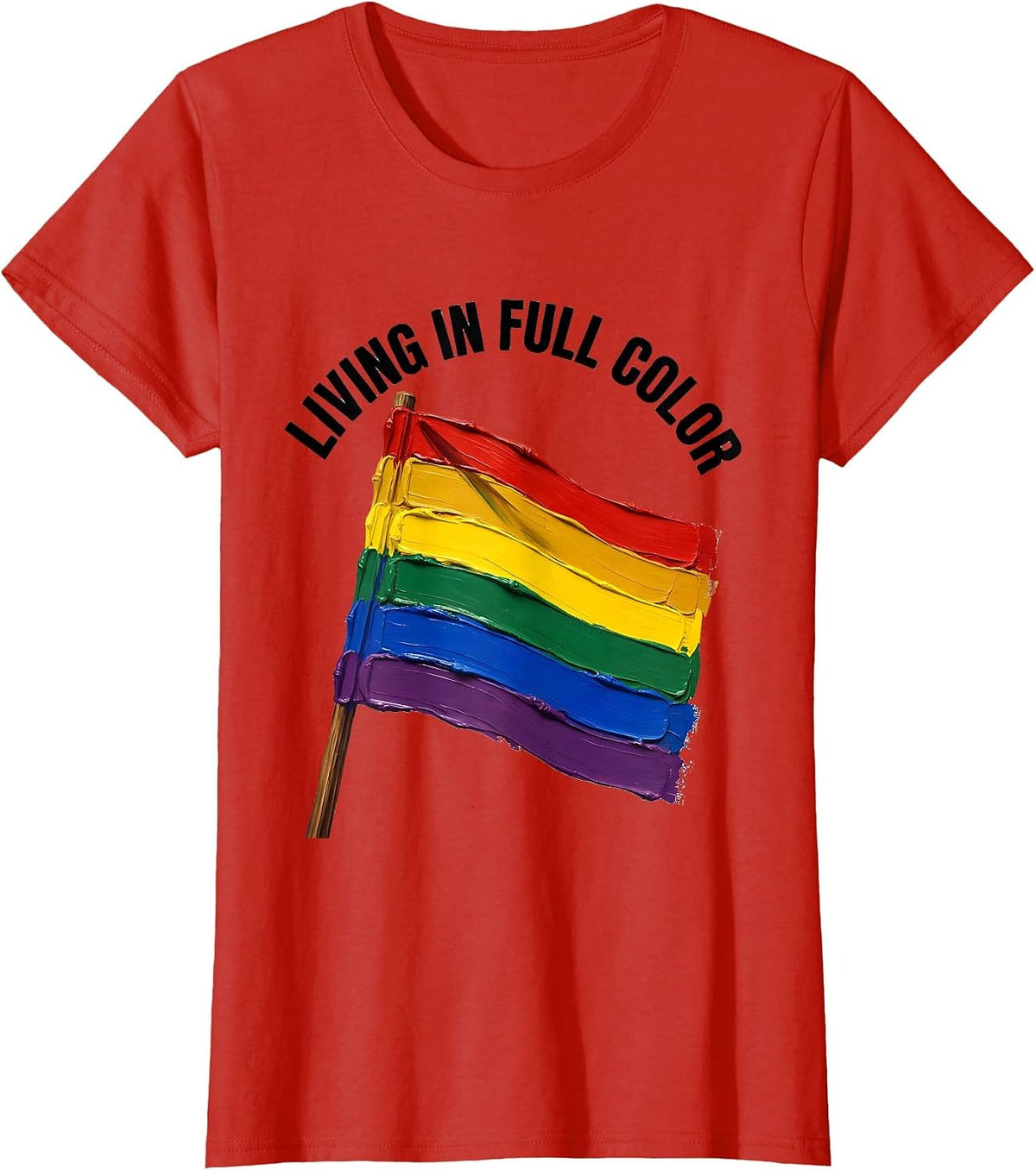 Women's Living In Full Color Pride Flag Design T-Shirt - Red