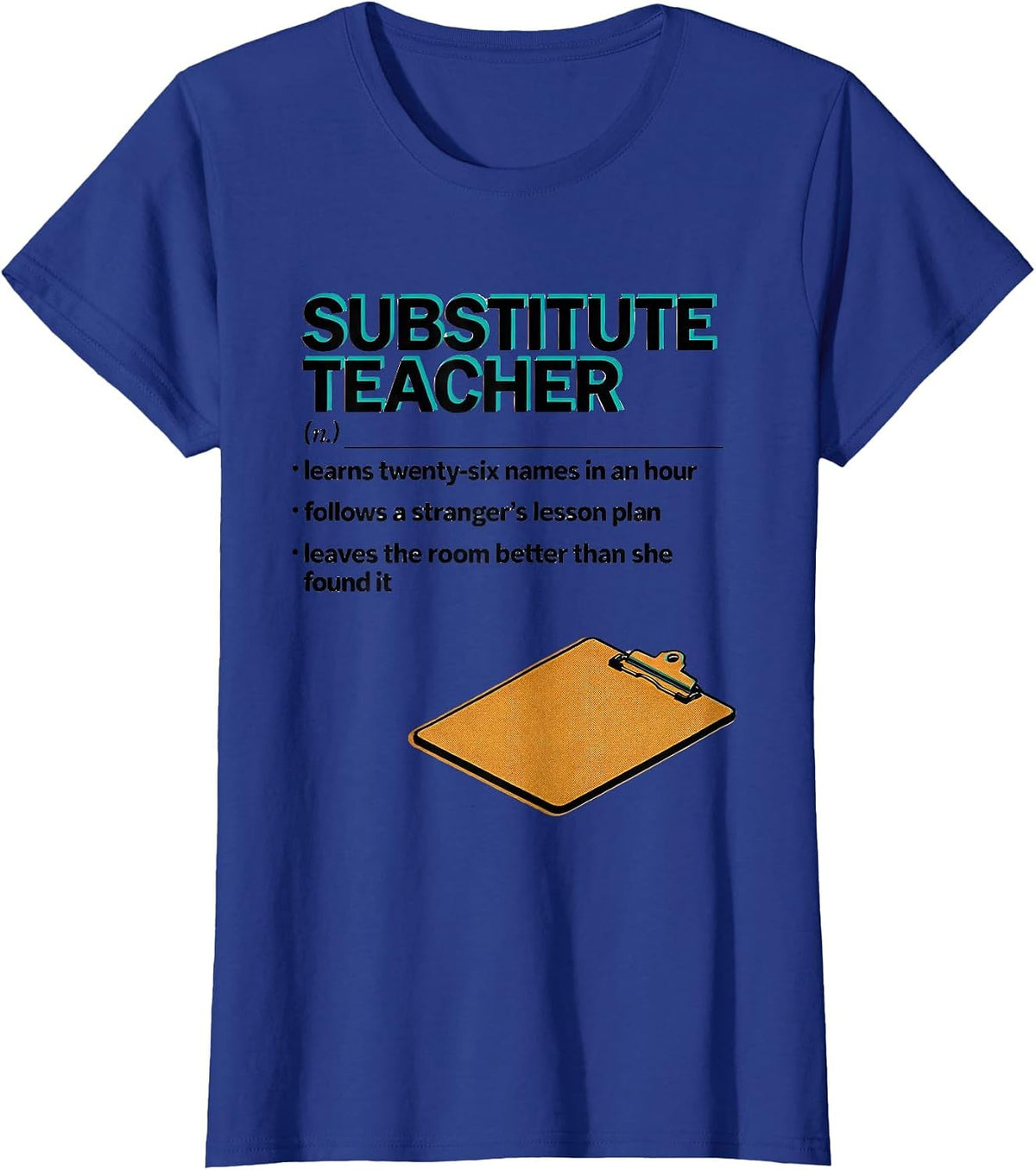 Women's Substitute Teacher Funny Teacher Humor T-Shirt - Royal Blue