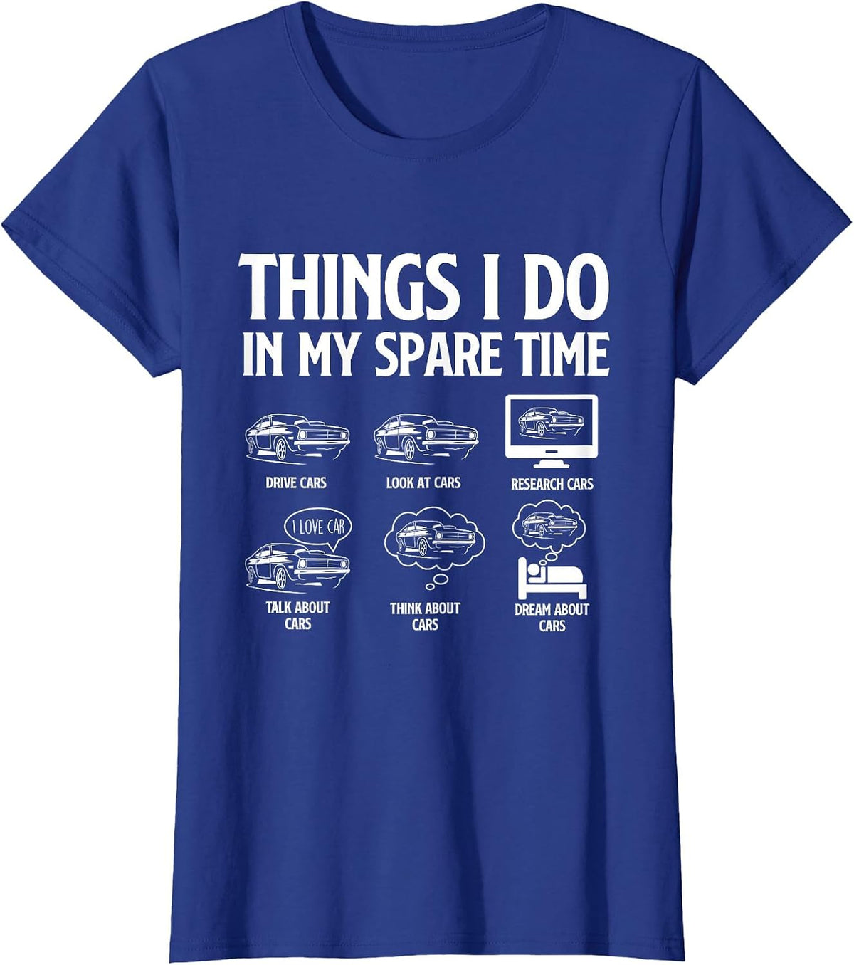 Things I Do in My Spare Time - Racing Car Muscle Car Guy T-Shirt - Royal Blue