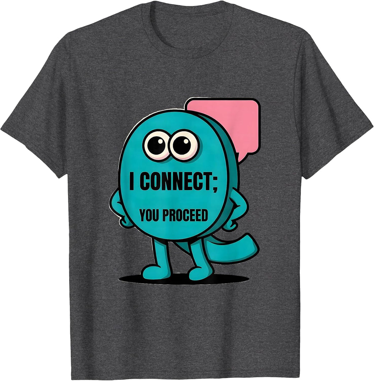 Men's I Connect You Proceed Funny Grammar Teacher Punctuation T-Shirt - Dark Heather Grey