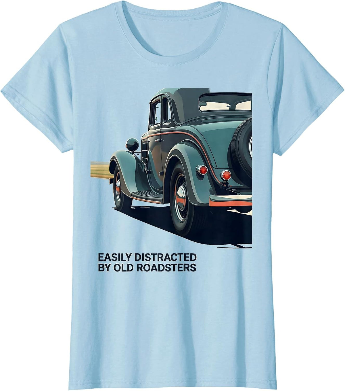 Easily Distracted By Old Roadsters Funny Classic Car Guy T-Shirt - Baby Blue