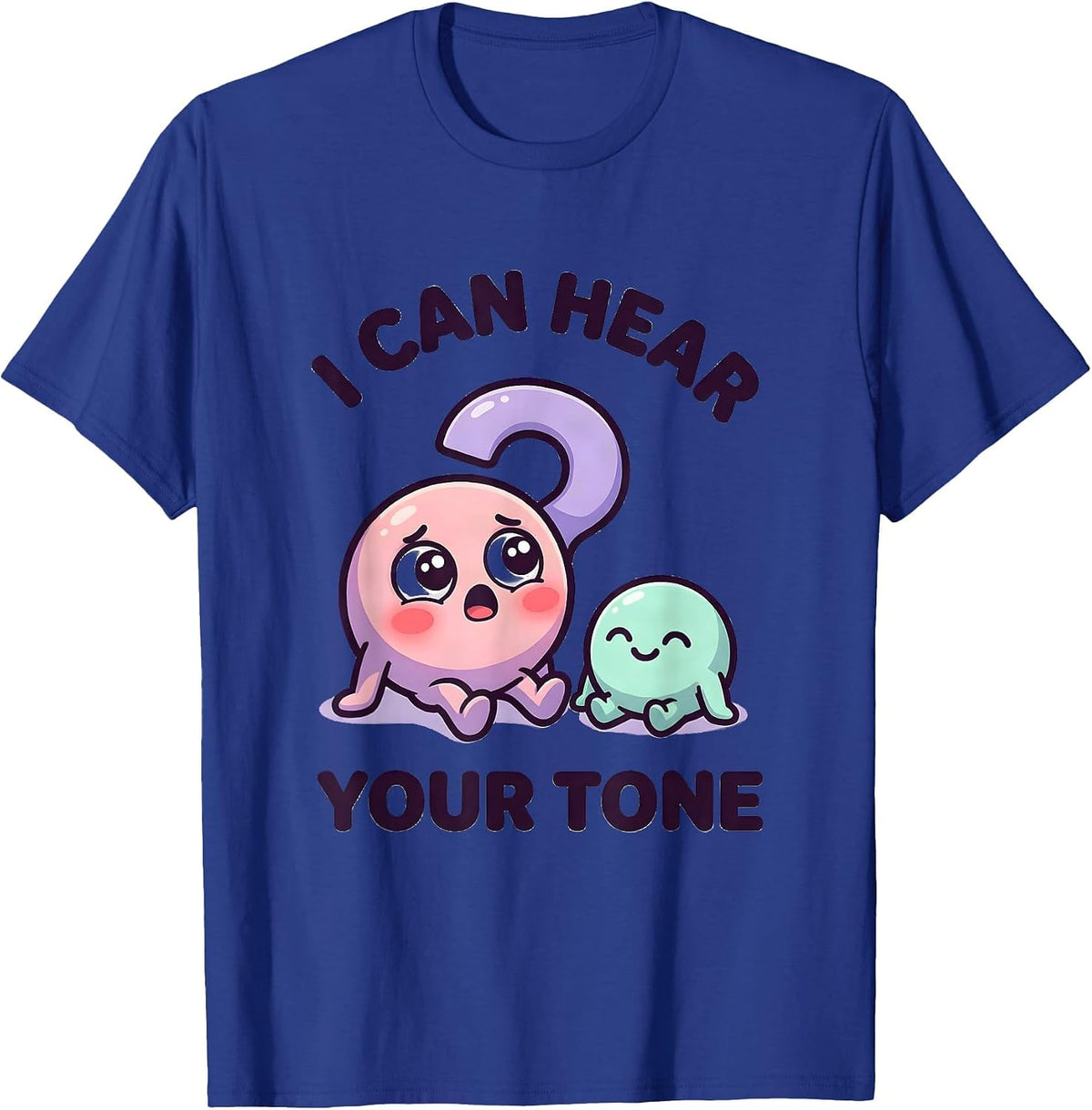I Can Hear Your Tone Funny Grammar Teacher Punctuation Humor T-Shirt - Royal Blue