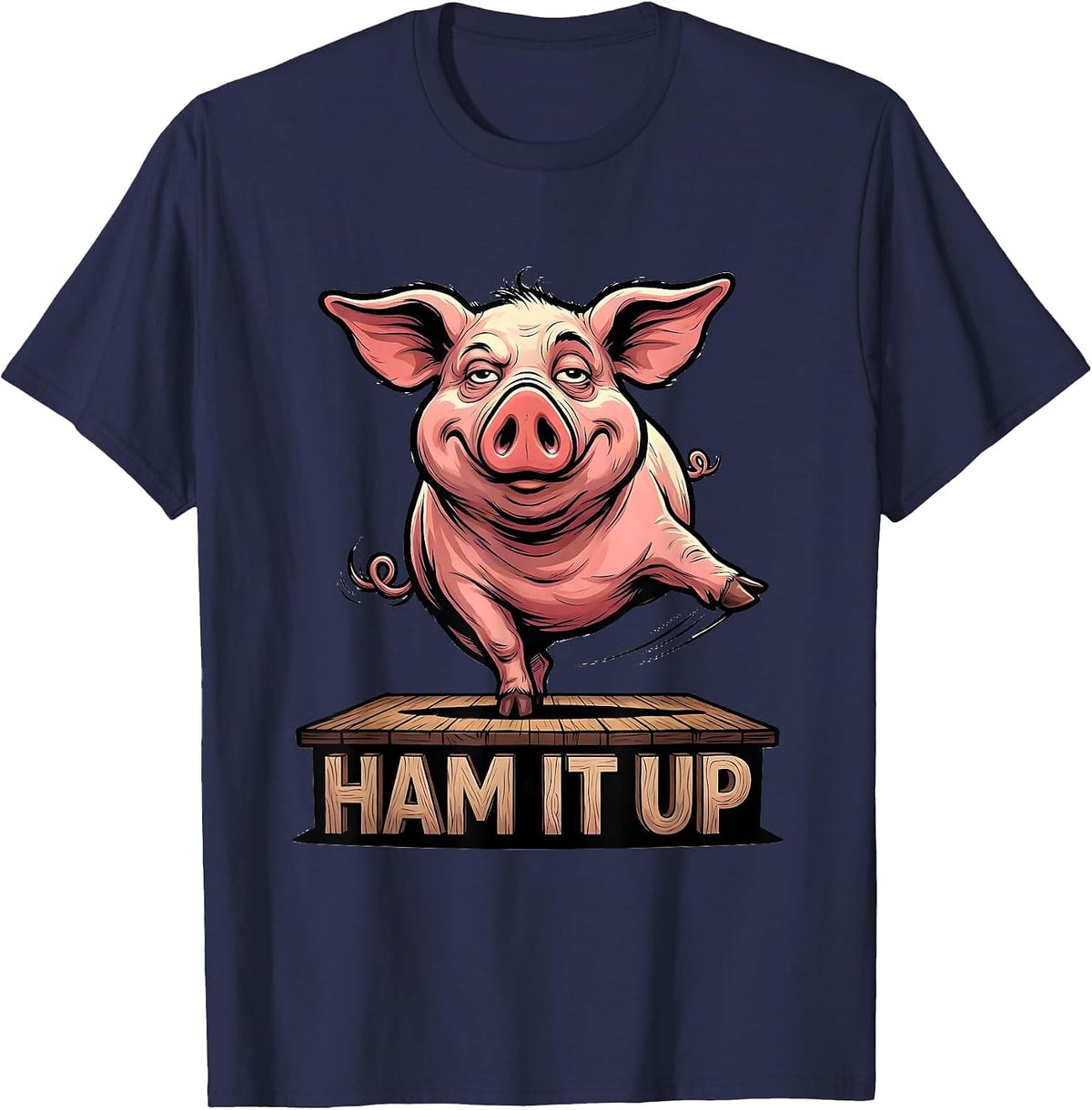 Ham It Up Funny Pig Lover Farm Animal Humor Cartoon T-Shirt - Navy Blue