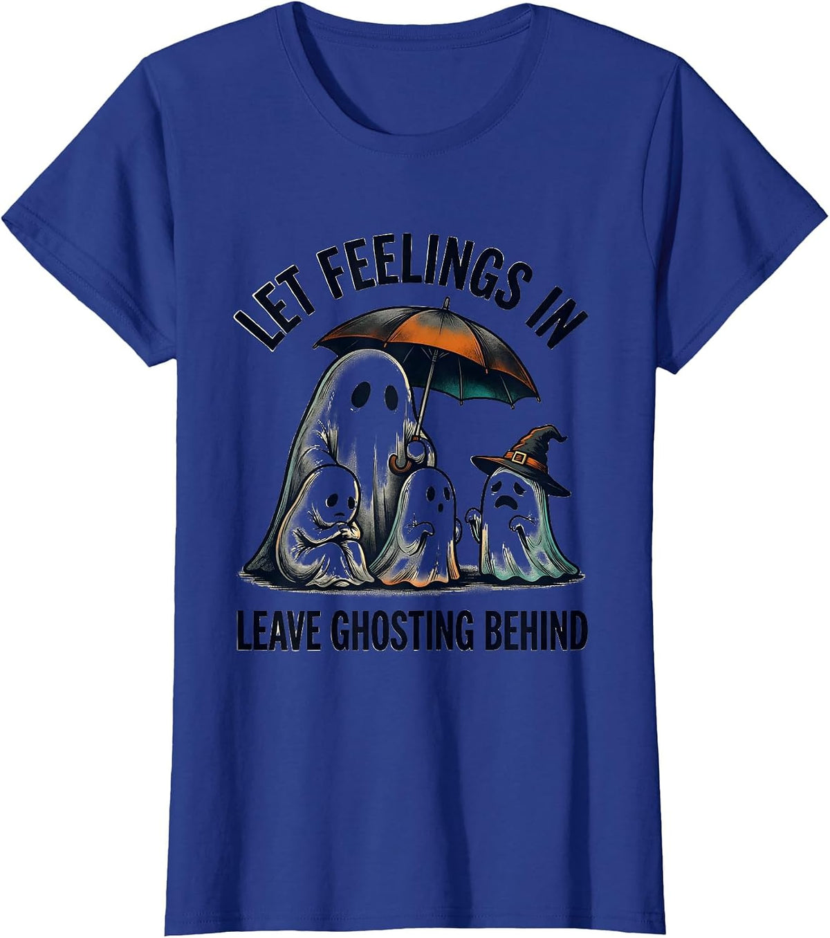 Women's Let Feelings In, Leave Ghosting Behind Funny Ghost Halloween T-Shirt - Royal Blue