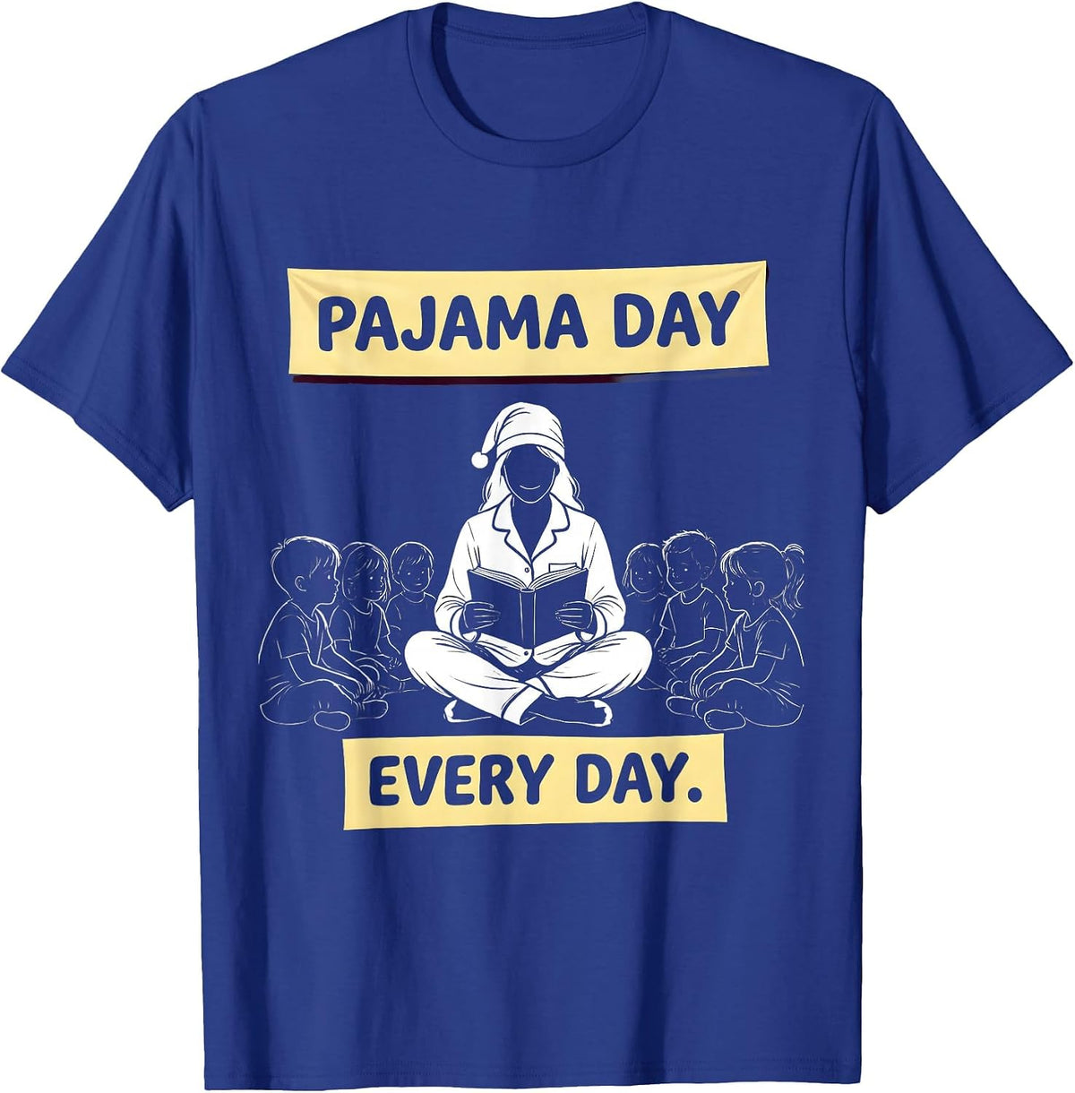 Pajama Day Every Day Preschool Teacher Design T-Shirt - Royal Blue