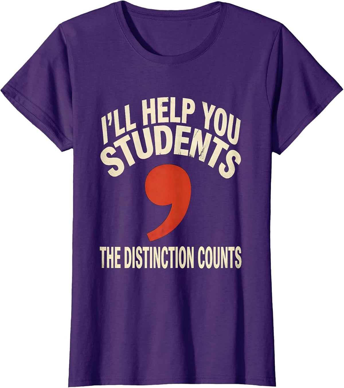 Women's I'LL HELP YOU STUDENTS The Distinction Counts Funny Grammar T-Shirt - Purple