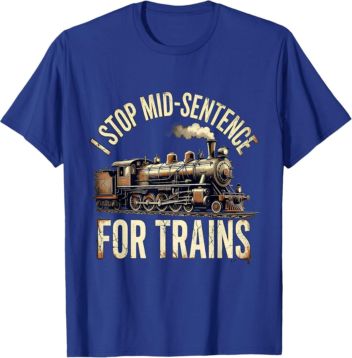 Men's I Stop Mid-Sentence for Trains Distressed Train Enthusiast T-Shirt - Royal Blue