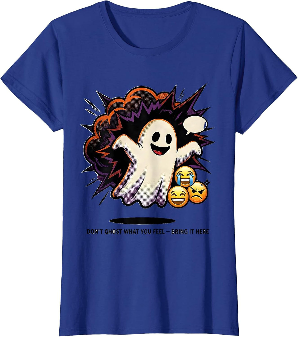 Women's Don't Ghost What You Feel Bring It Here Halloween T-Shirt - Royal Blue