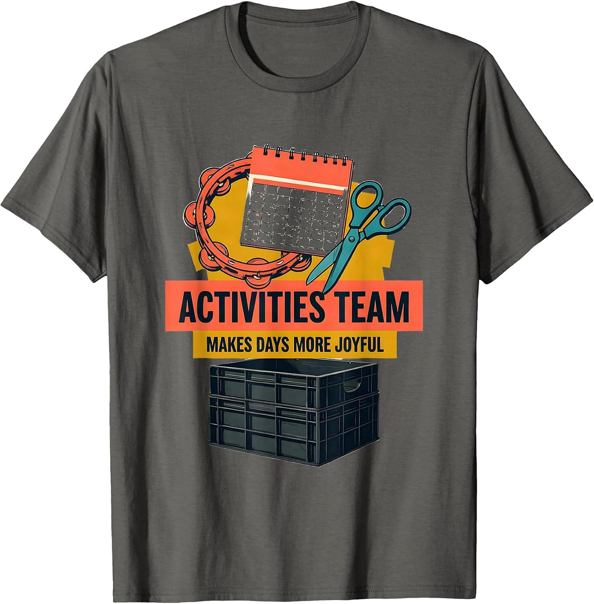Activities Team Makes Days More Joyful Activity Director T-Shirt - Asphalt Grey