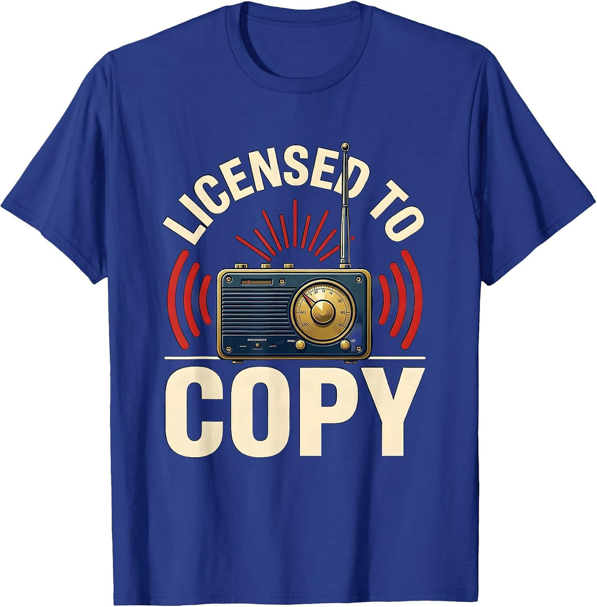 Licensed To Copy Funny Ham Radio Operator Hobbyist Gift T-Shirt - Royal Blue