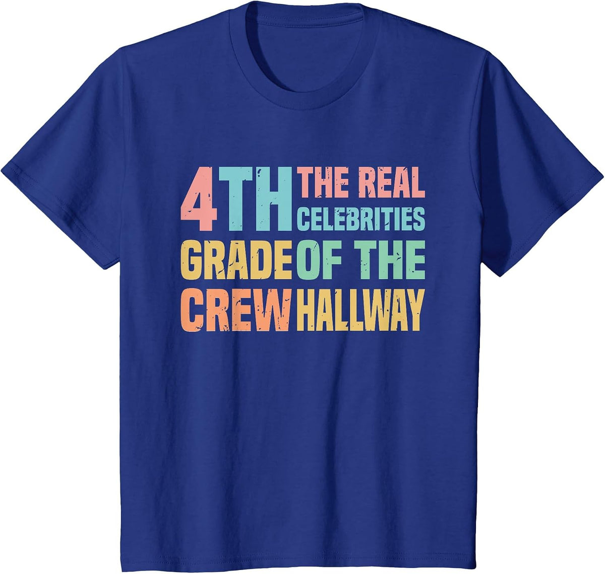 4th Fourth Grade Crew The Real Celebrities of the Hallway T-Shirt - Royal Blue
