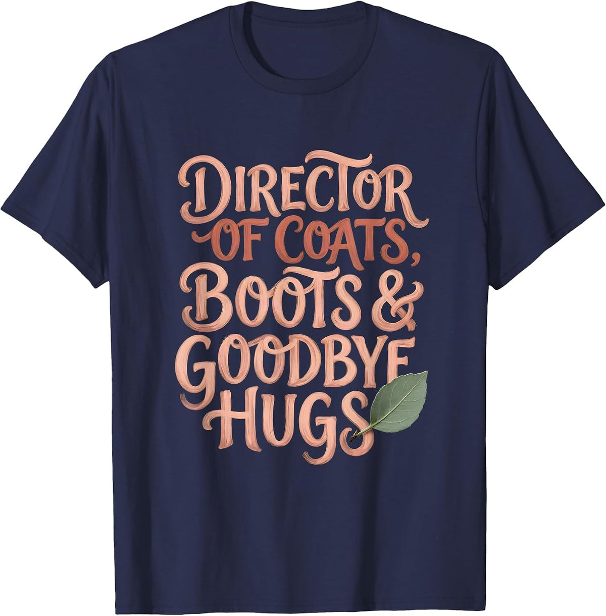 Men's Director of Coats, Boots & Goodbye Hugs Teacher T-Shirt - Navy Blue