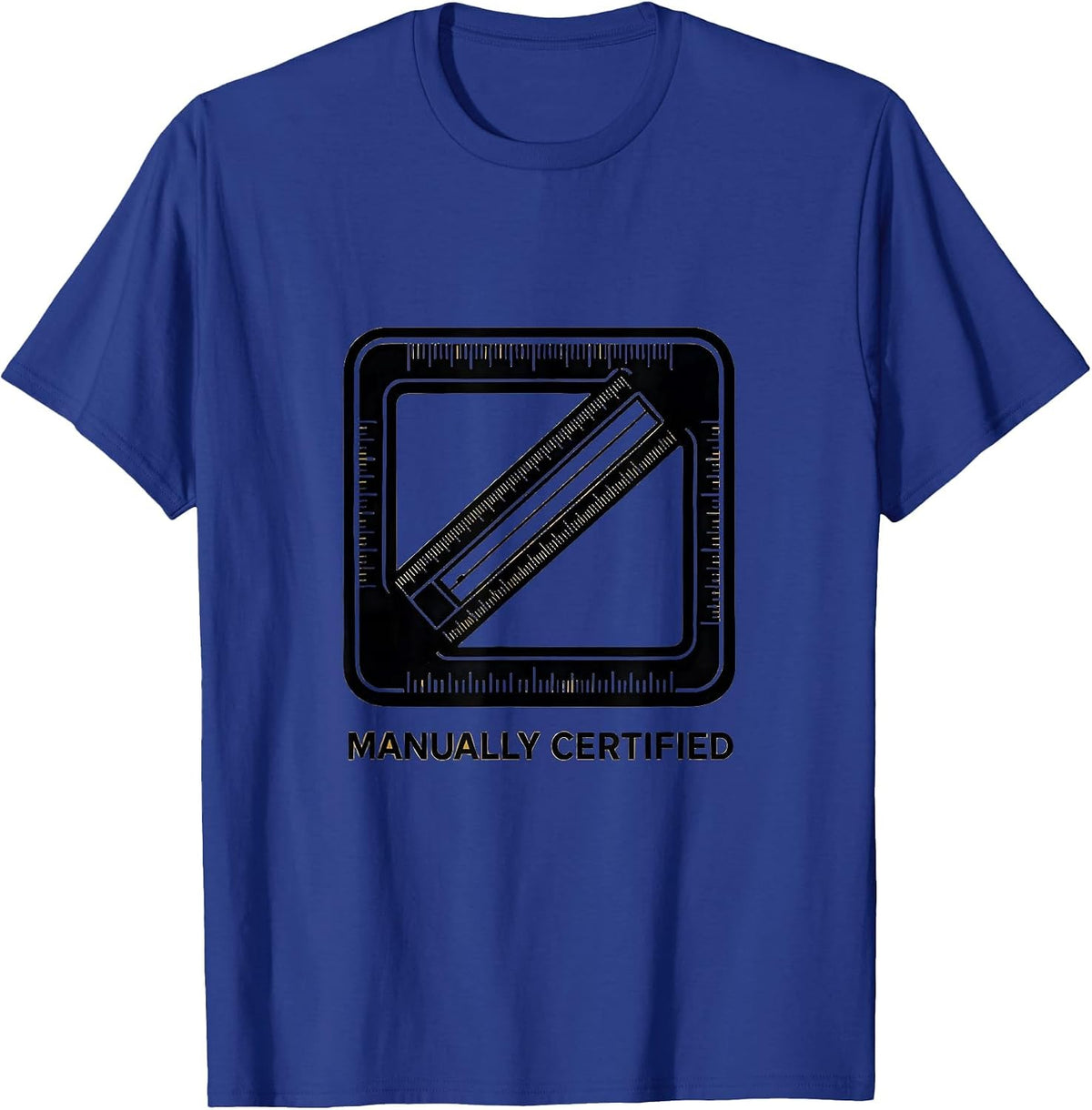 Manually Certified Classically Trained Slide Rule Math Nerd T-Shirt - Royal Blue