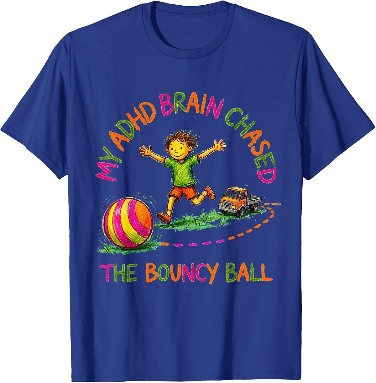 My ADHD Brain Chased The Bouncy Ball Funny ADHD Humor T-Shirt - Royal Blue