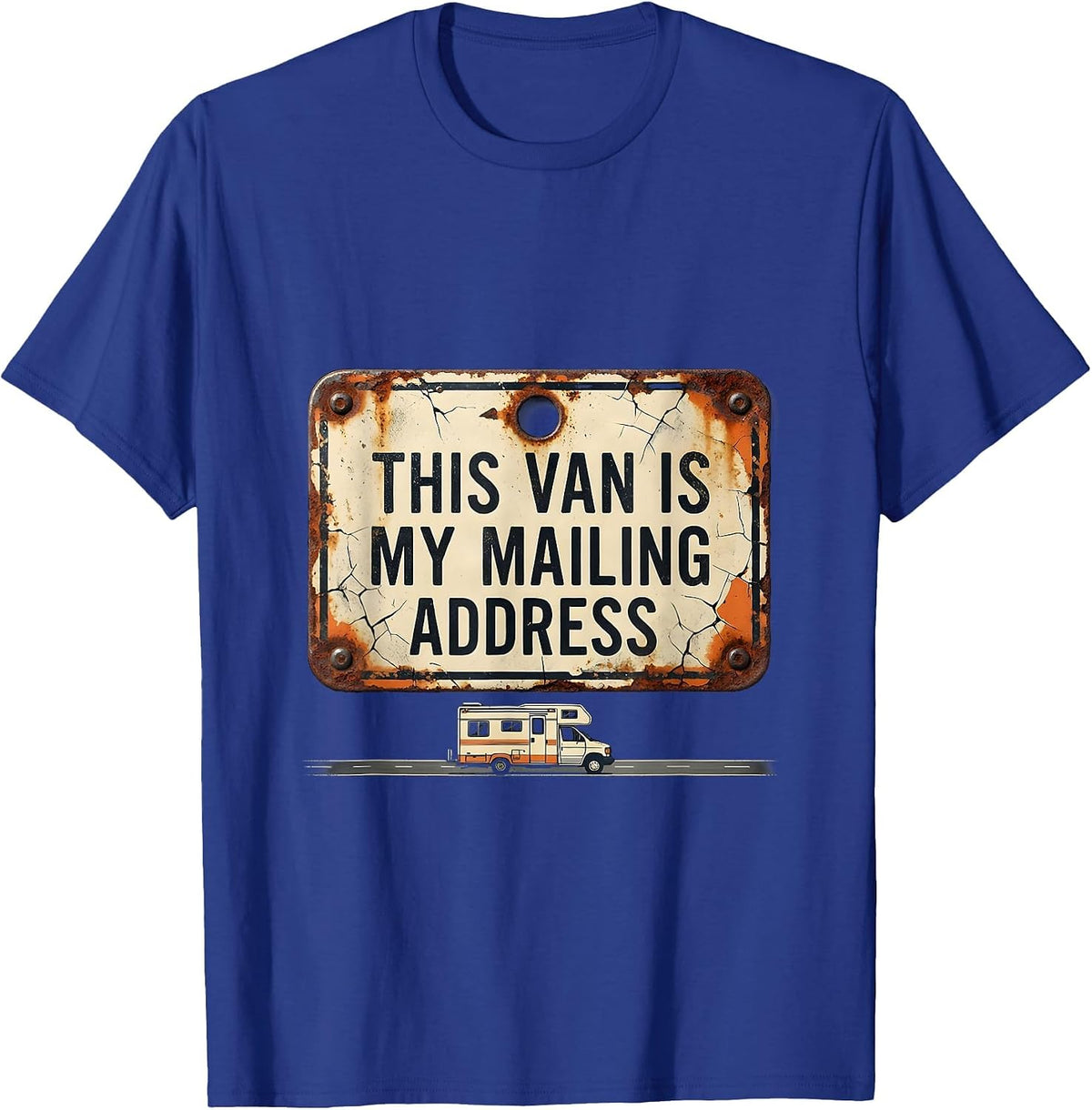This Van Is My Mailing Address Distressed Van Life Road Trip T-Shirt - Royal Blue