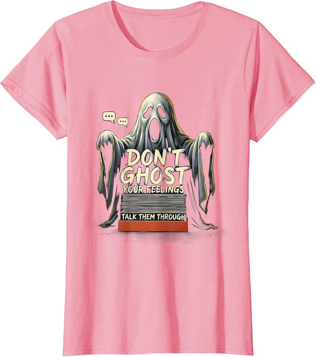 Women's Don't Ghost Your Feelings—Talk Them Through Mental Health T-Shirt - Pink