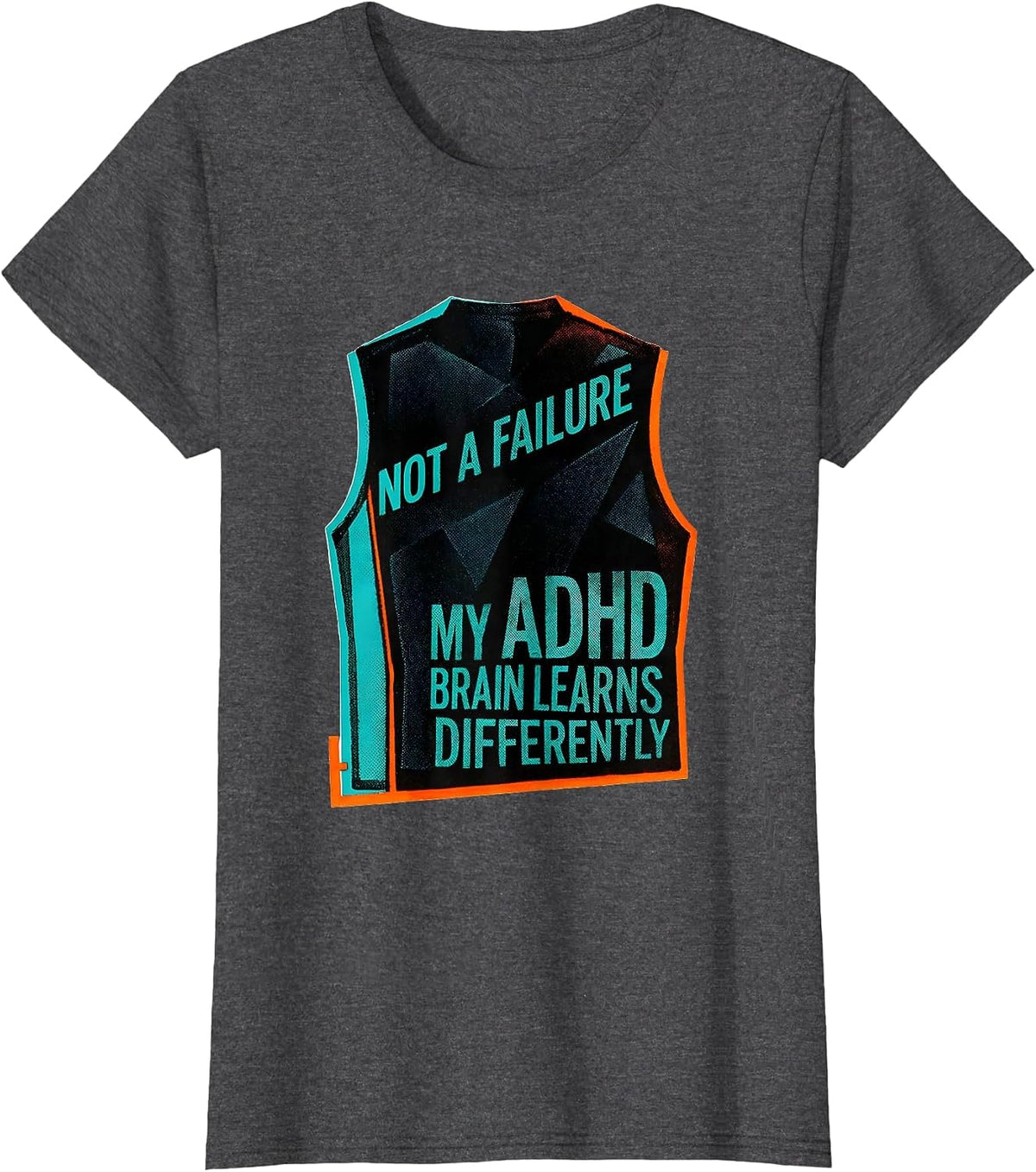Women's Not A Failure My ADHD Brain Learns Differently T-Shirt - Dark Heather Grey