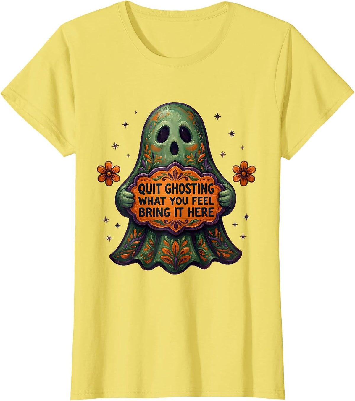 Women's Quit Ghosting What You Feel Bring It Here Halloween T-Shirt - Lemon Yellow