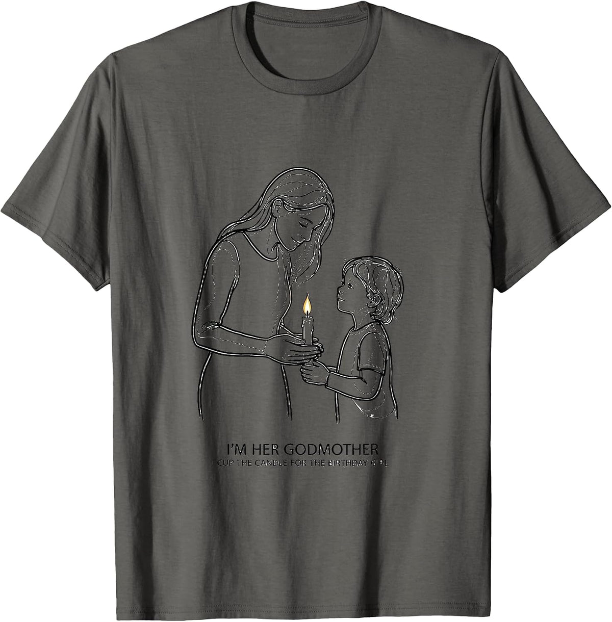 I'm Her Godmother, I Cup The Candle For The Birthday Girl T-Shirt - Asphalt Grey