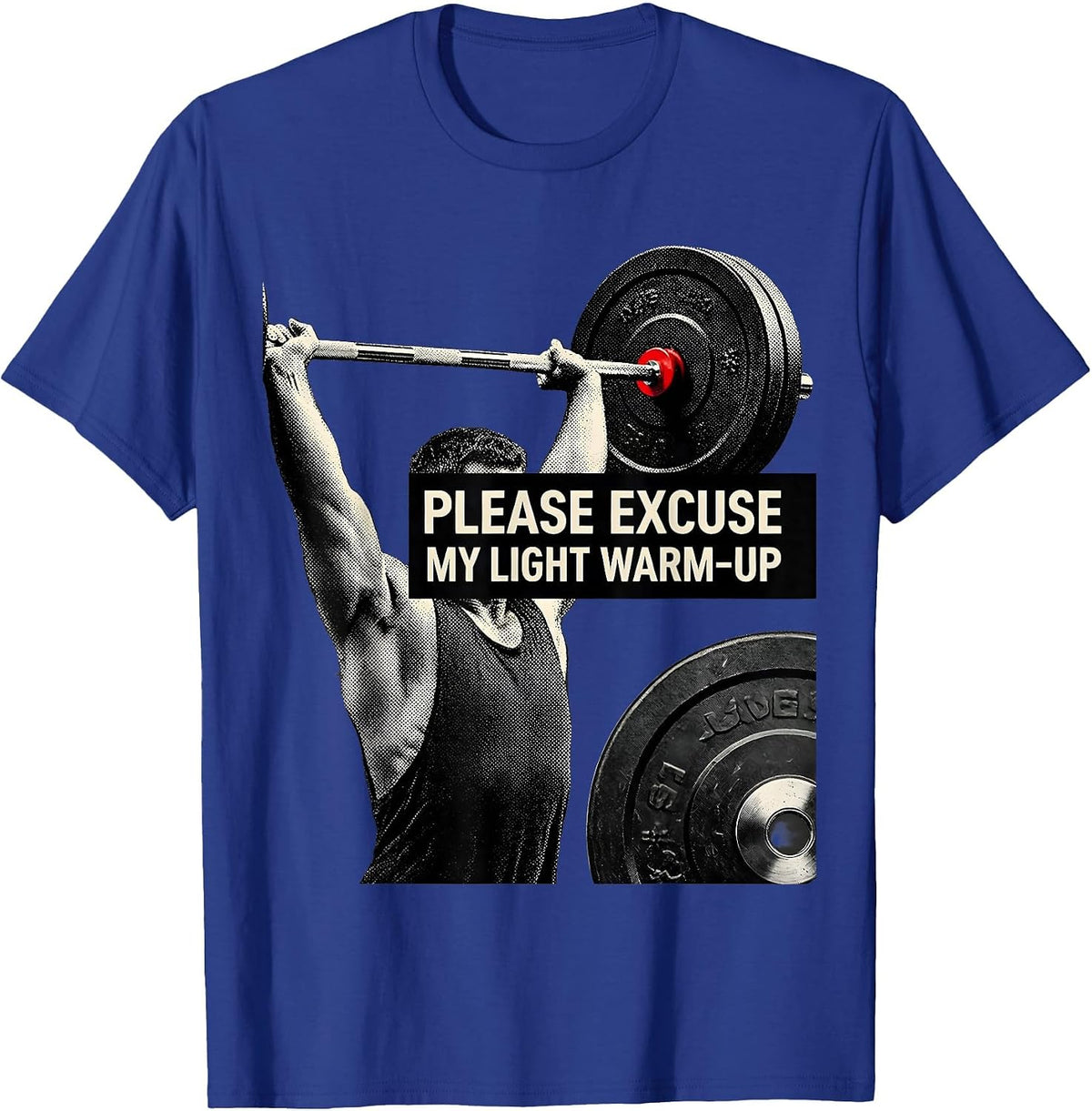 Please Excuse My Light Warm-Up Funny Gym Lifter Workout T-Shirt - Royal Blue