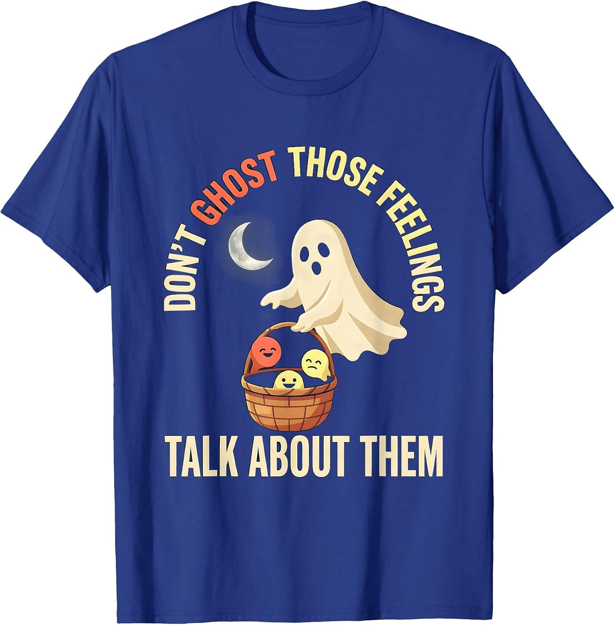 Don't Ghost Those Feelings Talk About Them Halloween T-Shirt - Royal Blue