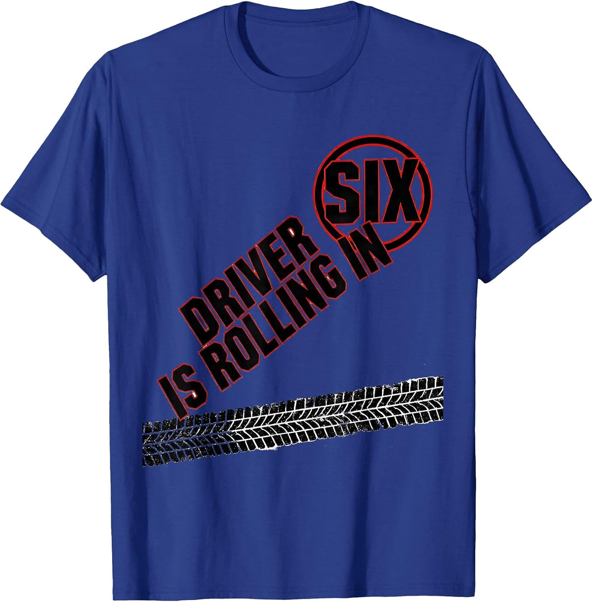 Men's Driver Six Is Rolling In Monster Truck Birthday Boy Age T-Shirt - Royal Blue