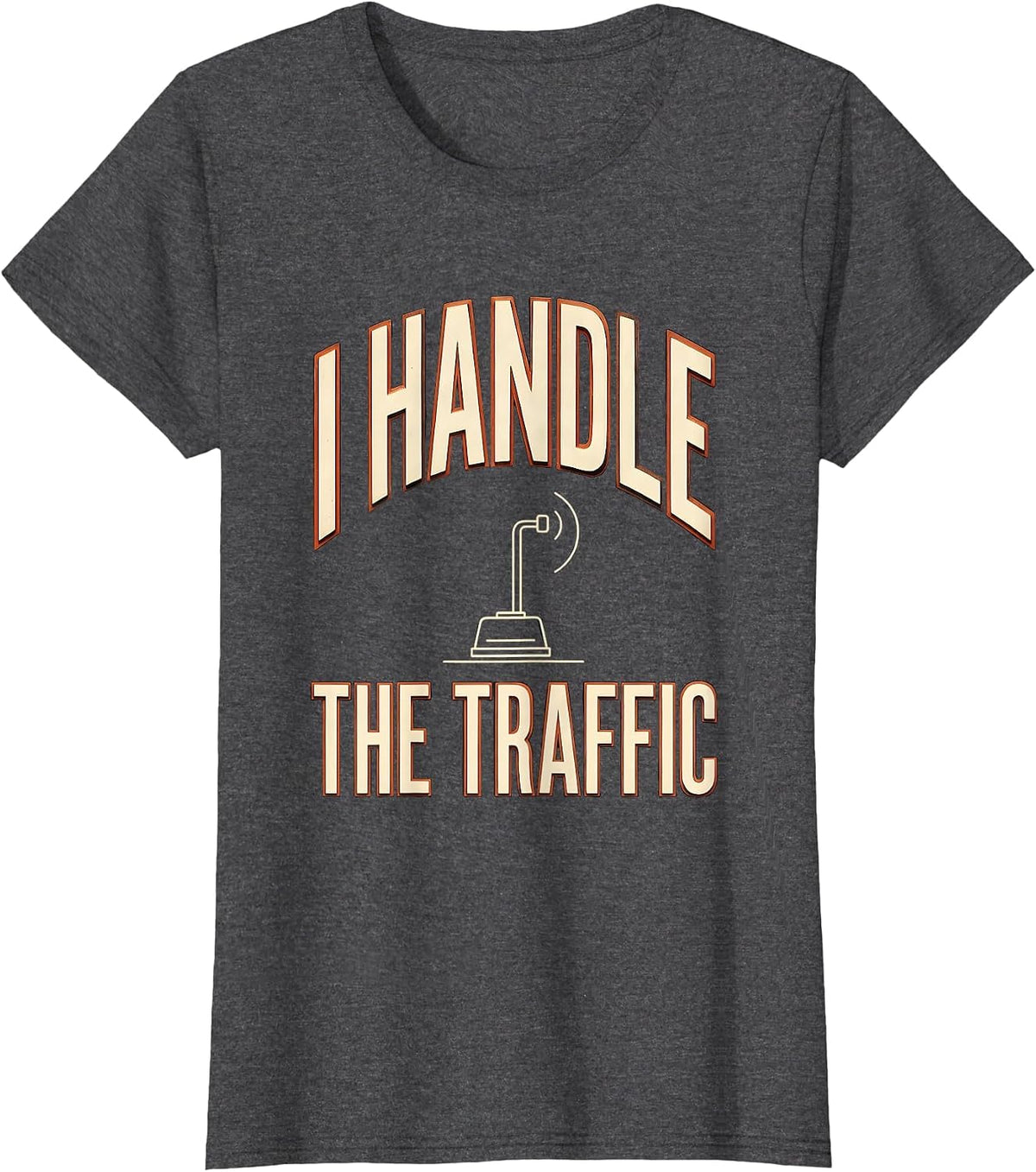 Women's I Handle The Traffic Funny Ham Radio Operator Hobby Humor T-Shirt - Dark Heather Grey