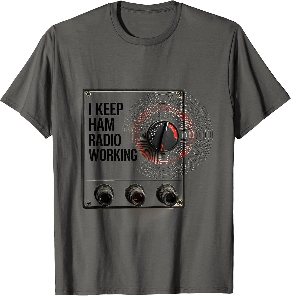 I Keep Ham Radio Working Funny Amateur Radio Operator T-Shirt - Asphalt Grey