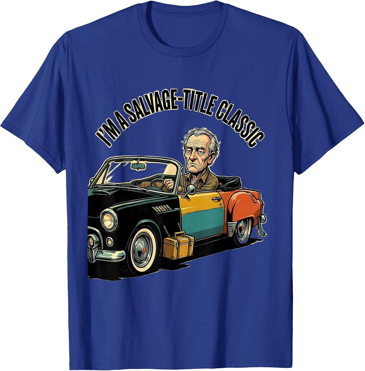 Men's I'm A Salvage-Title Classic Funny Classic Car Guy Humor T-Shirt - Royal Blue