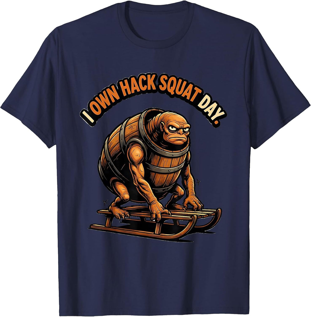 Men's I Own Hack Squat Day Funny Gym Workout Weightlifting Humor T-Shirt - Navy Blue