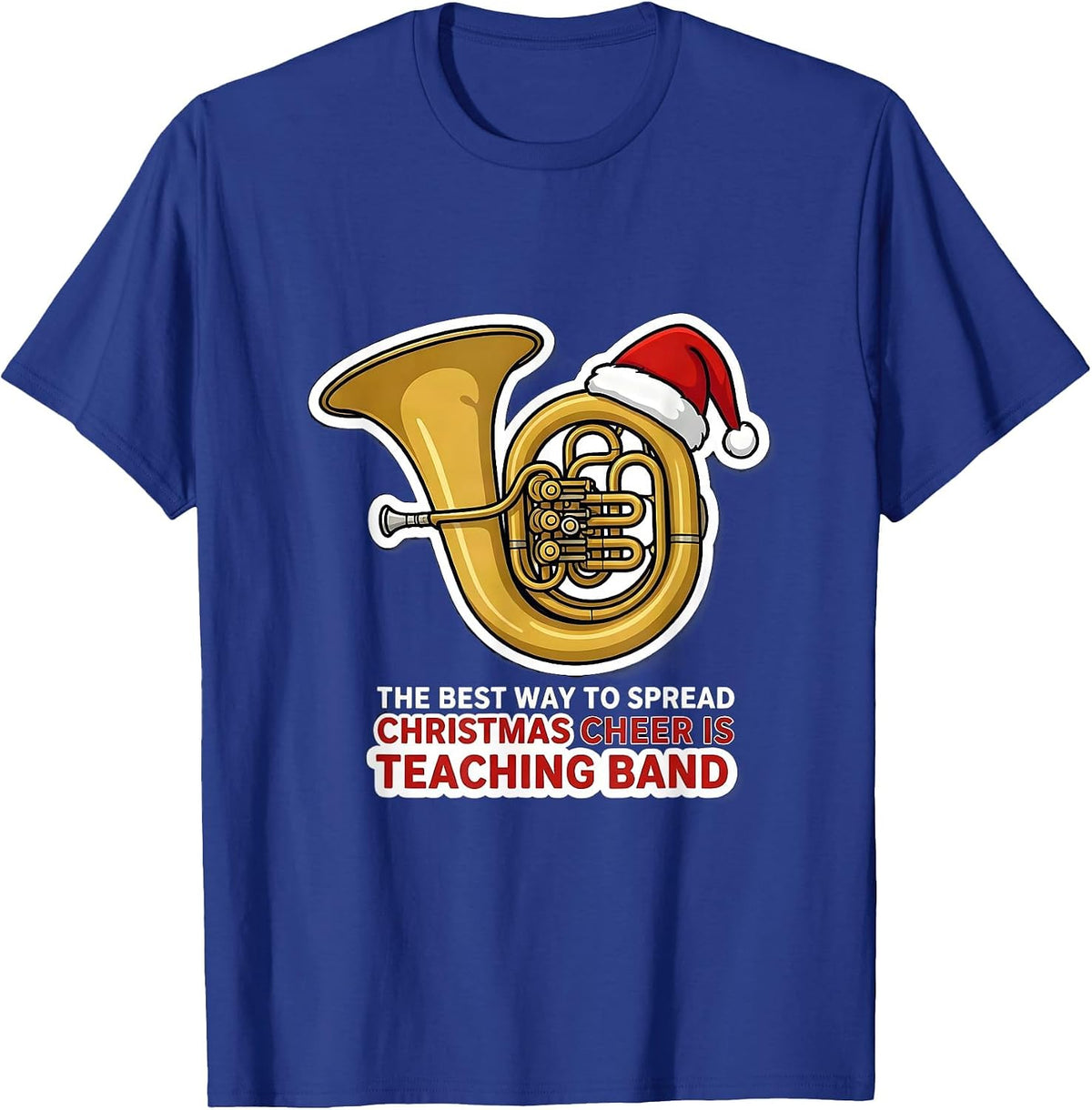 The Best Way To Spread Christmas Cheer Is Teaching Band T-Shirt - Royal Blue