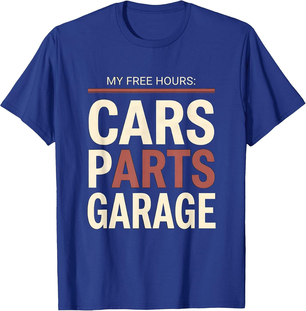 My Free Hours: Cars, Parts, Garage Funny Car Guy Car T-Shirt - Royal Blue