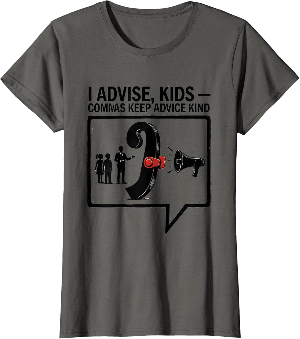 Women's I Advise, Kids — Commas Keep Advice Kind Funny Grammar T-Shirt - Asphalt Grey