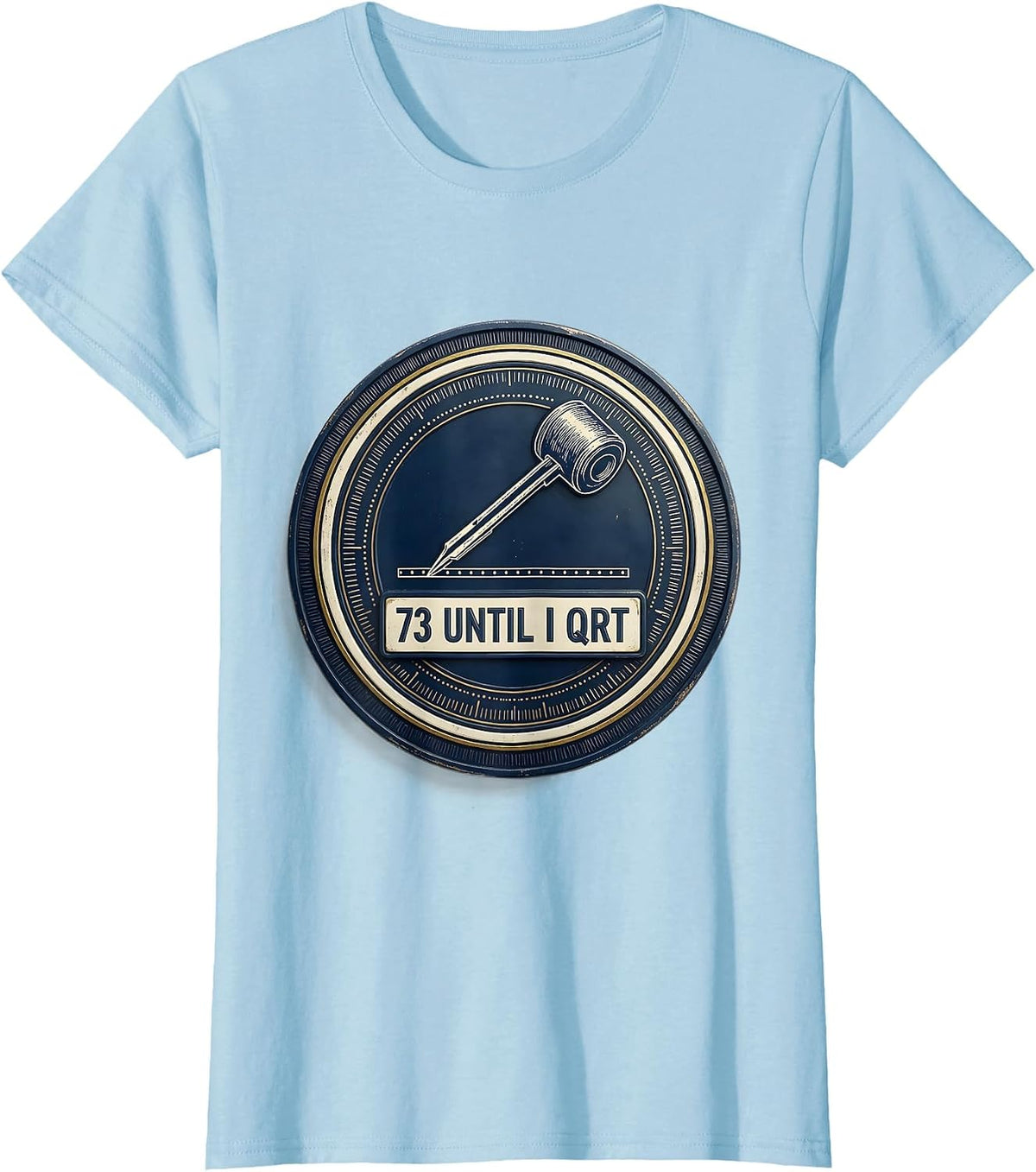 73 Until I QRT Funny Ham Radio Operator Hobbyist Humor T-Shirt - Baby Blue