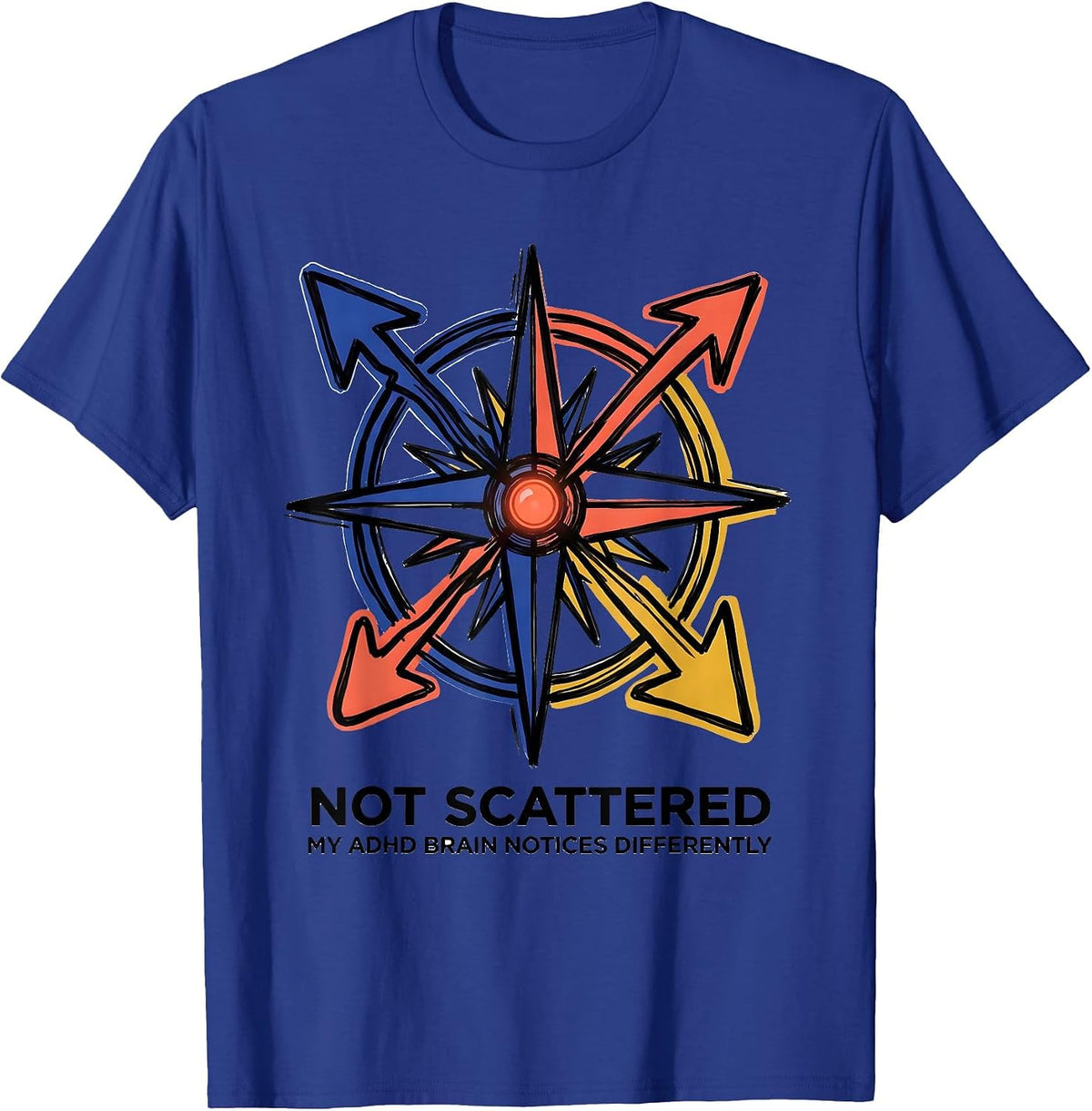Not Scattered My ADHD Brain Notices Differently T-Shirt - Royal Blue