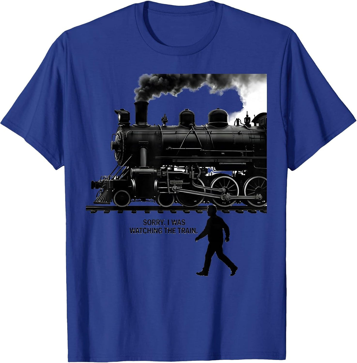 Sorry I Was Watching The Train Retro Steam Locomotive Train T-Shirt - Royal Blue