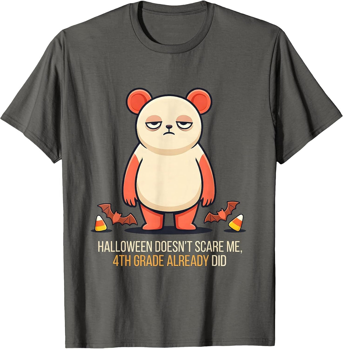 Halloween Doesn't Scare Me, 4th Grade Already Did Teacher T-Shirt - Asphalt Grey