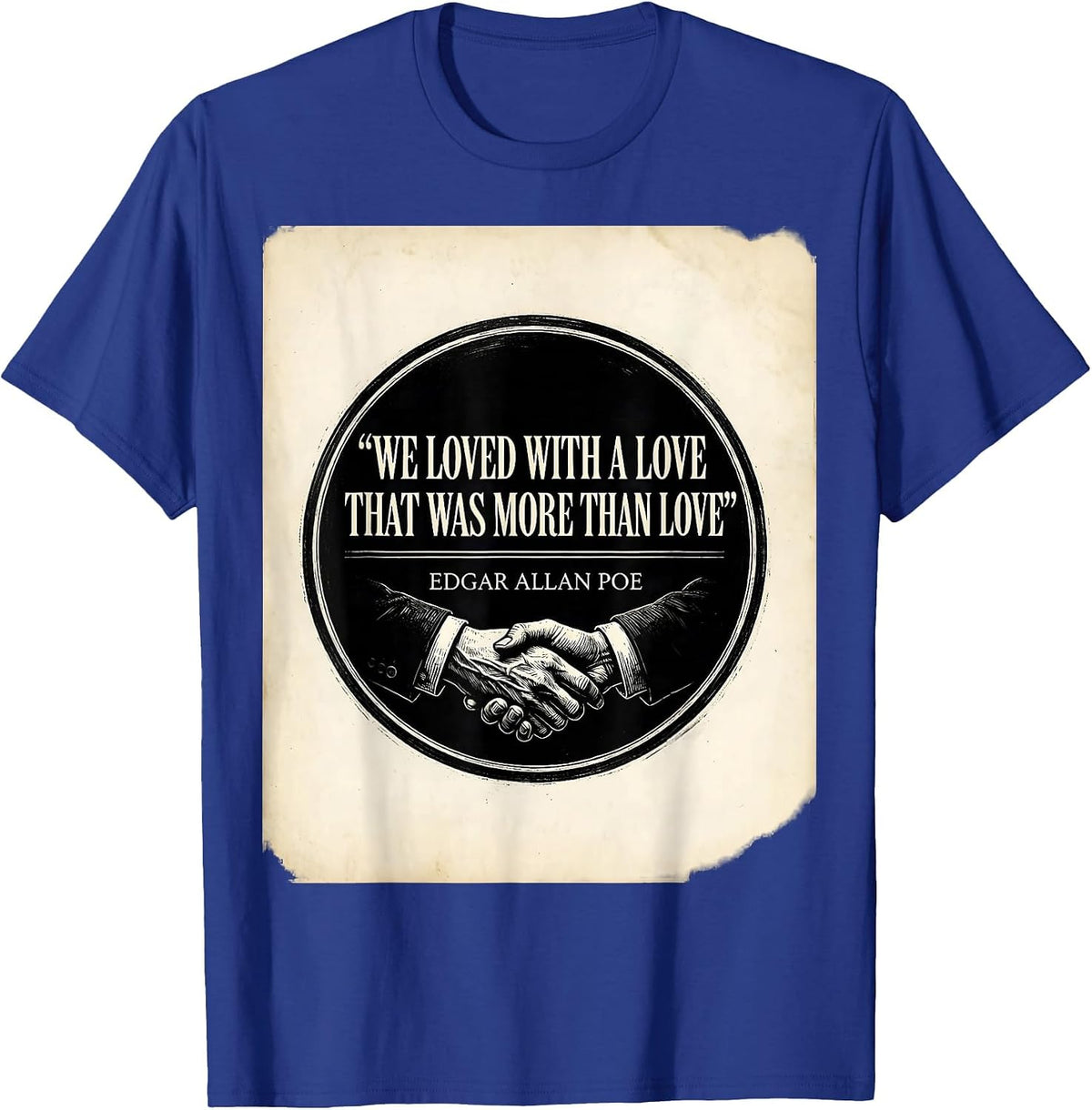 We Loved with a Love Edgar Allan Poe Literary Quote Gothic T-Shirt - Royal Blue