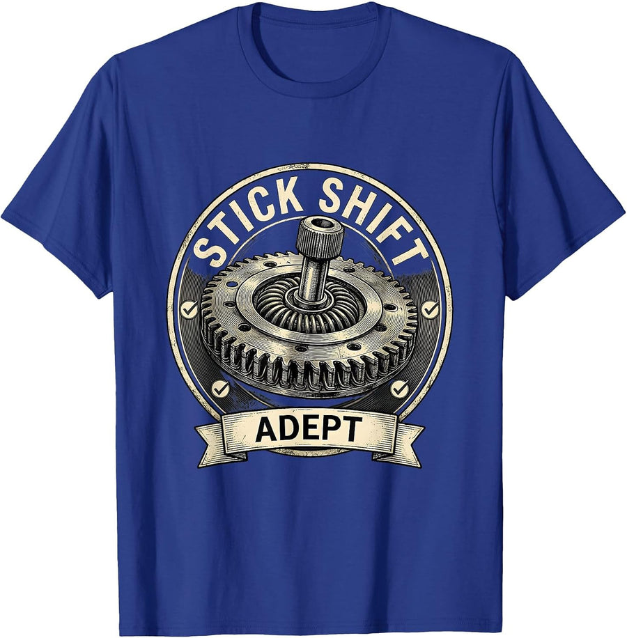 Stick Shift Adept Custom Manual Transmission Driver Car Guy T-Shirt - Royal Blue